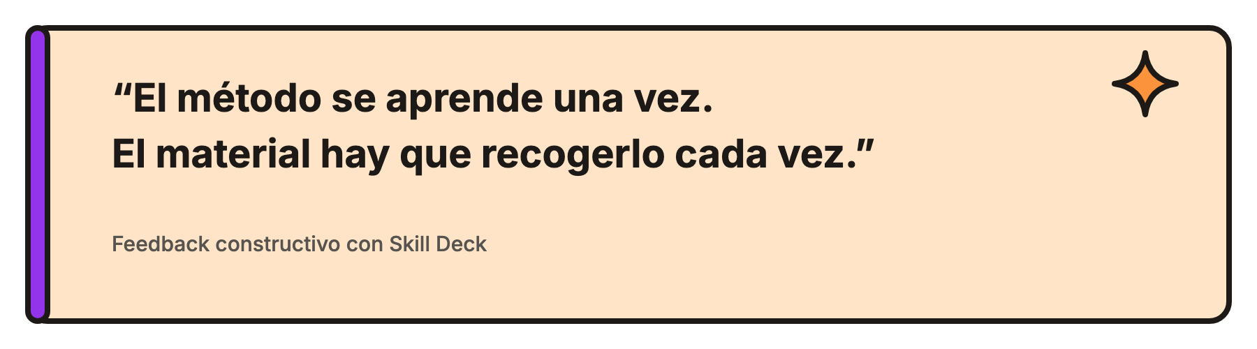 Un recuadro de cita color melocotón con una barra morada a la izquierda que dice “El método se aprende una vez. El material hay que recogerlo cada vez.”